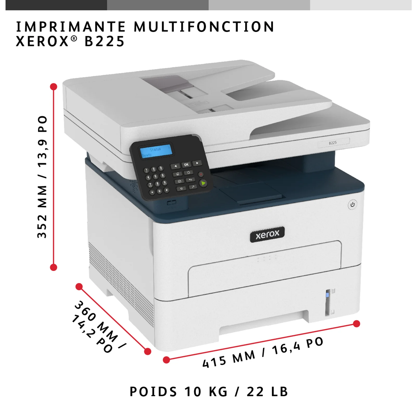 Xerox B225 copie/impression/numérisation recto verso sans fil A4, 34 ppm, PS3 PCL5e/6, chargeur automatique de documents, 2 magasins, total 251 feuilles