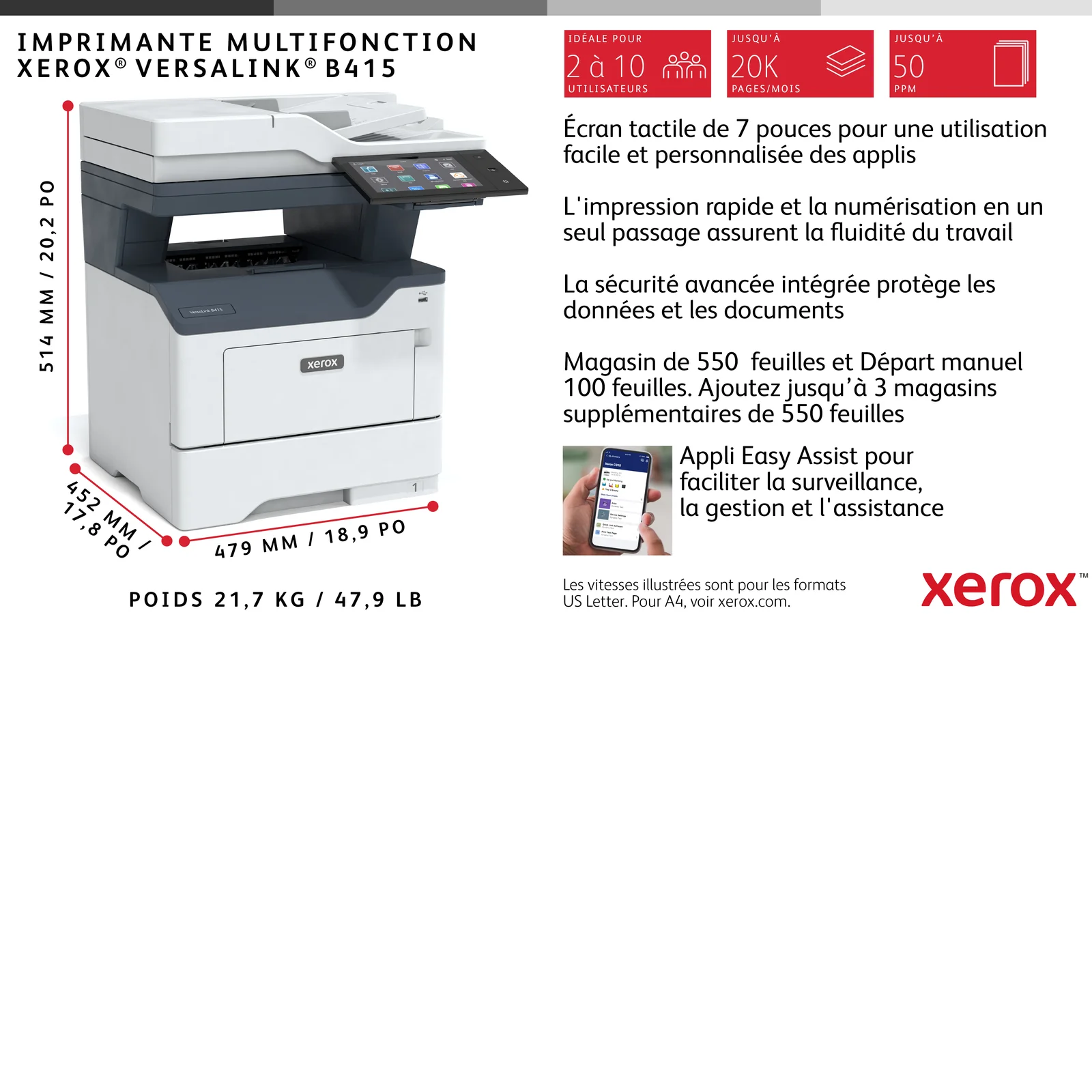 Xerox VersaLink B415 A4 47 ppm - Copie/Impression/Numérisation/Fax recto verso PS3 PCL5e/6 2 magasins, total 650 feuilles