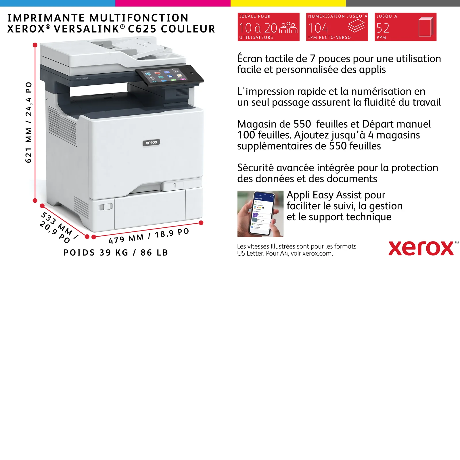 Xerox VersaLink C625 A4 50 ppm - Copie/Impression/Numérisation/Fax recto verso PS3 PCL5e/6 2 magasins 650 feuilles